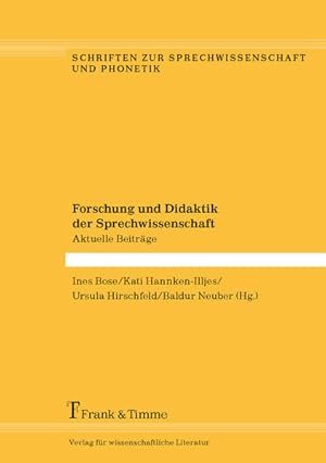 Forschung und Didaktik der Sprechwissenschaft : aktuelle Beiträge. (= Schriften zur Sprechwissens...