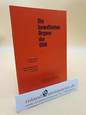 Die bewaffneten Organe der DDR. Die Nationale Volksarmee. Die Kampfgruppen der Arbeiterklasse in ...