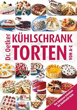 Bild des Verkufers fr Khlschranktorten von A-Z: Von Amarena-Schnitten bis Zweifrucht-Torte zum Verkauf von Gabis Bcherlager