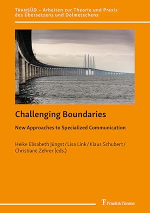 Bild des Verkufers fr Challenging boundaries : new approaches to specialized communication. (=TransD ; Band 101). zum Verkauf von Antiquariat Thomas Haker GmbH & Co. KG