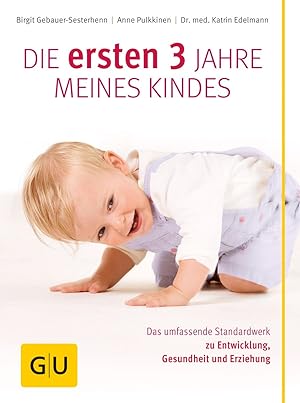 Seller image for Die ersten 3 Jahre meines Kindes: Das umfassende Standardwerk zu Entwicklung, Gesundheit und Erziehung for sale by Gabis Bcherlager