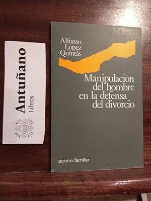 Immagine del venditore per Manipulacin del hombre en la defensa del divorcio venduto da Libros Antuano