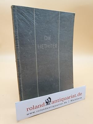 Bild des Verkufers fr Die Hethiter / Kunst und Kultur des alten Orient zum Verkauf von Roland Antiquariat UG haftungsbeschrnkt