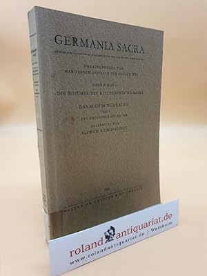 Das Bistum Würzburg, Teil 1: Die Bischofsreihe bis 1254. Im Auftrage des Max-Planck-Instituts für...