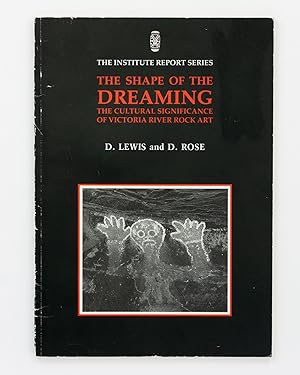 Bild des Verkufers fr The Shape of the Dreaming. The Cultural Significance of Victoria River Rock Art zum Verkauf von Michael Treloar Booksellers ANZAAB/ILAB