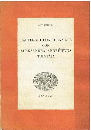 Carteggio confidenziale con Aleksandra Andrejevna Tolstaja