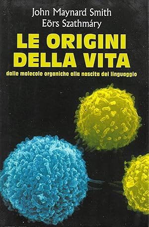 Seller image for Le origini della vita. Dalle molecole organiche alla nascita del linguaggio for sale by MULTI BOOK