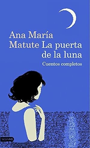 Imagen del vendedor de La Puerta De La Luna: Cuentos Completos (destino Clsicos) a la venta por LIBRERA OESTE