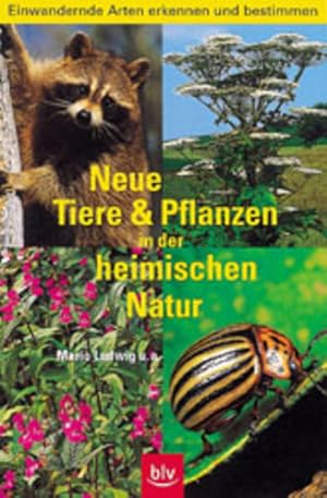 Bild des Verkufers fr Neue Tiere und Pflanzen in der heimischen Natur zum Verkauf von Gerald Wollermann