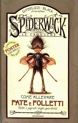 Come allevare fate e folletti. Tutti i segreti degli spiritelli. Spiderwick. Le cronache. Ediz. i...