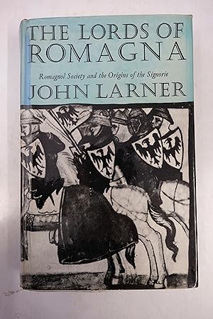 Image du vendeur pour The Lords of Romagna: Romagnol Society and the Origins of the Signorie mis en vente par Librairie du Levant
