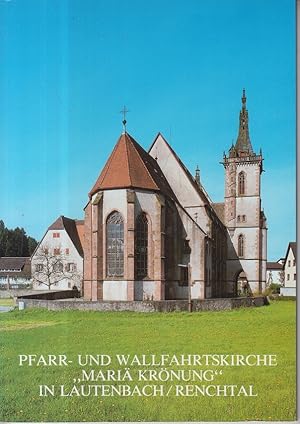 Pfarr- und Wallfahrtskirche "Mariä Krünung" in Lautenbach/Renchtal. Zur Fünfhundertjahrfeier der ...