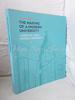 The Making of a Modern University: Liverpool John Moores University