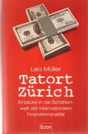 Tatort Zürich: Einblicke in die Schattenwelt der internationalen Finanzkriminalität