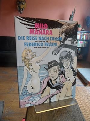 Die Reise nach Tulum. Nach einem Film, den Federico Fellini nicht mehr gedreht hat. ComcArt.