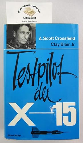 Test-pilot der X-15 : Leben, Leistung, Siege eines Pioniers der Weltraumfahrt. Aus d. Amerikanisc...