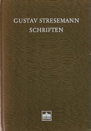 Gustav Stresemann Schriften: Ausgewählt aus dem gesamten Nachlass im Auswärtigen Amt (Schriften g...