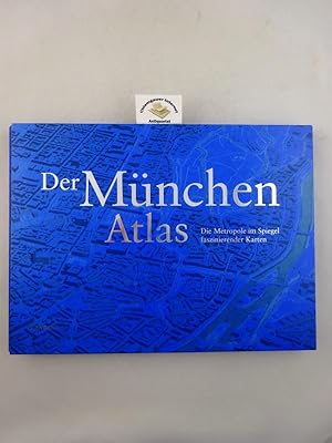 Der München-Atlas : die Metropole im Spiegel faszinierender Karten. Hrsg. von Günter Heinritz u.a...