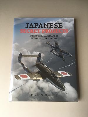 Image du vendeur pour Japanese Secret Projects. Experimental Aircraft of the IJA and IJN 1939-1945. mis en vente par T S Hill Books