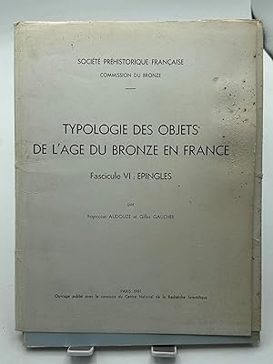Image du vendeur pour Typologie Des Objets De L'age Du Bronze En France Fascicule VI : pingles mis en vente par Lioudalivre