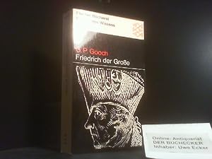 Seller image for Friedrich der Grosse : Herrscher, Schriftsteller, Mensch. George Peabody Gooch. Mit e. Geleitw. von Willy Andreas / Fischer Bcherei ; 637/638 for sale by Der Buchecker