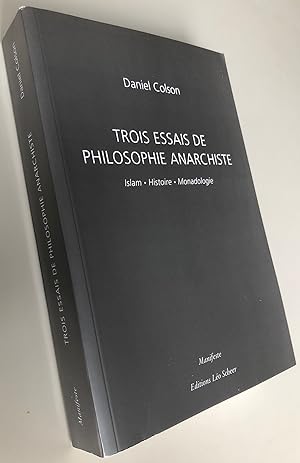 Seller image for Trois essais de philosophie anarchiste : Islam . Histoire . Monadologie for sale by Librairie Thot