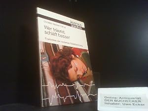 Wer träumt, schläft besser : Ergebnisse d. modernen Schlafforschung ; physiologische u. psycholog...