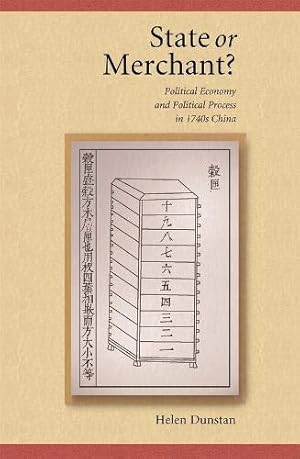 Bild des Verkufers fr State or Merchant: Political Economy and Political Process in 1740s China (Harvard East Asian Monographs): 273 zum Verkauf von WeBuyBooks