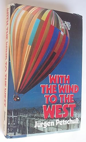 With the Wind to the West: The Great Balloon Escape