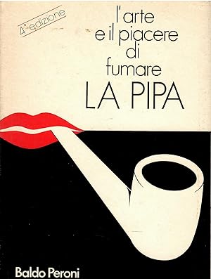 Seller image for L'arte e il piacere di fumare la pipa for sale by Libreria sottomarina - Studio Bibliografico