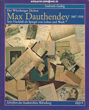 Der Würzburger Dichter Max Dauthendey : (1867 - 1918). Sein Nachlass als Spiegel von Leben und We...