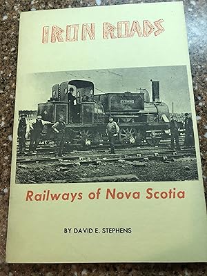 IRON ROADS Railways of Nova Scotia