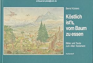 Bild des Verkufers fr Kstlich ist's, vom Baum zu essen. Bilder und Texte zum Alten Testament. Bernd Ksters. Texte ausgewhlt von Erich Zenger. Mit einem Vorwort von Bernhard Ktting. zum Verkauf von Antiquariat-Plate