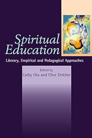 Bild des Verkufers fr Spiritual Education: v. 3: Literary, Empirical and Pedagogical Approaches (Spirituality & Ethics in Education): Literary, Empirical & Pedagogical Approaches (Spirituality in Education) zum Verkauf von WeBuyBooks