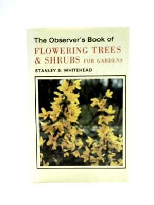 Image du vendeur pour The Observer'S Book Of Flowering Trees & Shrubs For Gardens No. 44 mis en vente par World of Rare Books