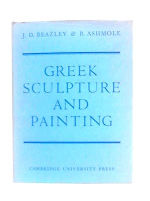 Seller image for Greek Sculpture and Painting: To the End of the Hellenistic Period for sale by World of Rare Books