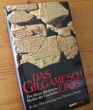 Das Gilgamesch-Epos. Der älteste überlieferte Mythos der Geschichte. In der Übersetzung von Herma...