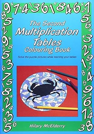 Bild des Verkufers fr The Second Multiplication Tables Colouring Book: Solve the Puzzle Pictures While Learning Your Tables zum Verkauf von WeBuyBooks