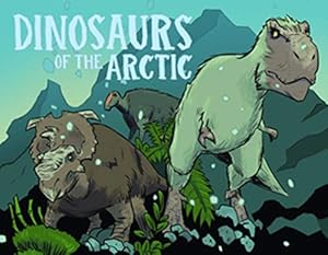 Bild des Verkufers fr Dinosaurs of the Arctic: English Edition (Nunavummi) zum Verkauf von WeBuyBooks