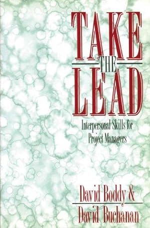 Imagen del vendedor de Take The Lead : Interpersonal Skills for Project Managers a la venta por WeBuyBooks