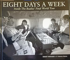 Imagen del vendedor de EIGHT DAYS A WEEK. INSIDE THE BEATLES FINAL WORLD TOUR. a la venta por Libreria Lopez de Araujo