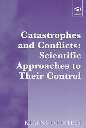 Bild des Verkufers fr Catastrophes and Conflicts: Scientific Approaches to Their Control zum Verkauf von WeBuyBooks