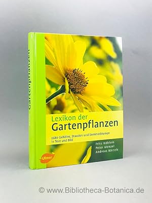 Imagen del vendedor de Lexikon der Gartenpflanzen. Strucher und Bume, Stauden, Sommerblumen. 2680 Gehlze, Stauden und Sommerblumen in Text und Bild. a la venta por Bibliotheca Botanica