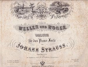 Wellen und Wogen. Walzer für das Piano-Forte von Johann Strauss. 141tes Werk.