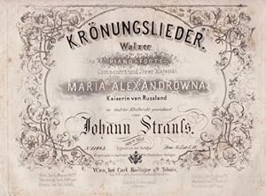 Krönungslieder. Walzer für das Piano-Forte von Johann Strauss. 184tes Werk.