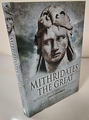 Seller image for Mithridates the Great; Rome's indomitable enemy for sale by Waysidebooks