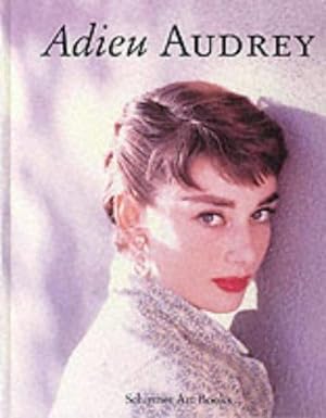Seller image for Adieu Audrey: Memories of Audrey Hepburn for sale by WeBuyBooks