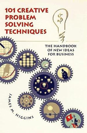 Bild des Verkufers fr 101 Creative Problem Solving Techniques: The Handbook of New Ideas for Business zum Verkauf von WeBuyBooks