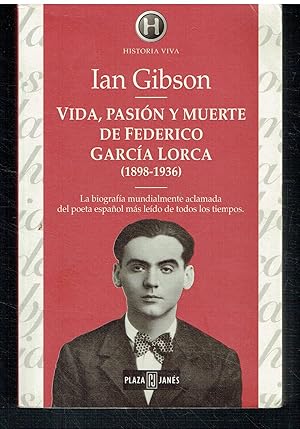 Vida, pasión y muerte de Federico García Lorca (1898-1936). La biografía mundialmente aclamada de...