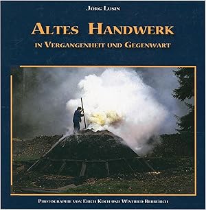 Bild des Verkufers fr Altes Handwerk in Vergangenheit und Gegenwart, Band 1 zum Verkauf von Antiquariat Kastanienhof